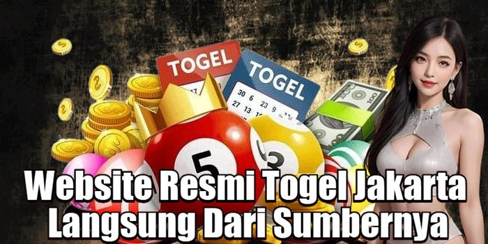Website Resmi Togel Jakarta Langsung Dari Sumbernya