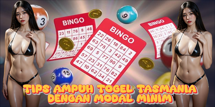 Tips Ampuh Togel Tasmania Dengan Modal Minim