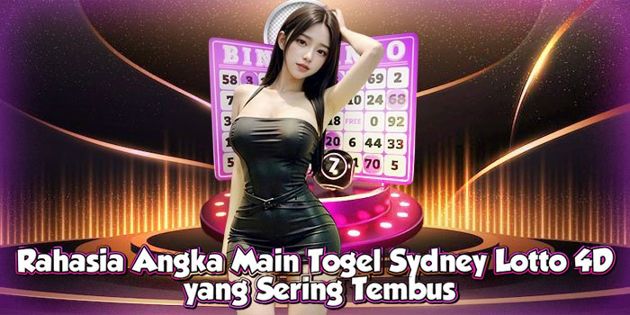 Rahasia Angka Main Togel Sydney Lotto 4D yang Sering Tembus