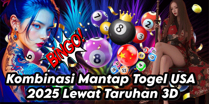 Kombinasi Mantap Togel USA 2025 Lewat Taruhan 3D