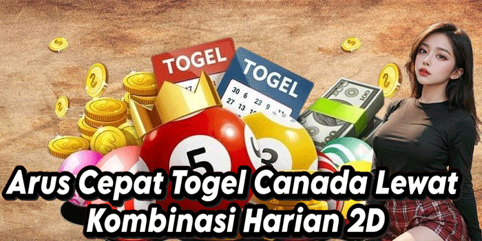 Arus Cepat Togel Canada Lewat Kombinasi Harian 2D