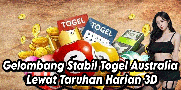 Gelombang Stabil Togel Australia Lewat Taruhan Harian 3D