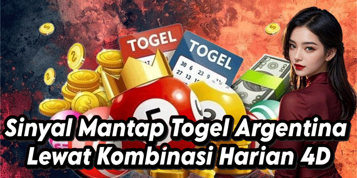 Sinyal Mantap Togel Argentina Lewat Kombinasi Harian 4D