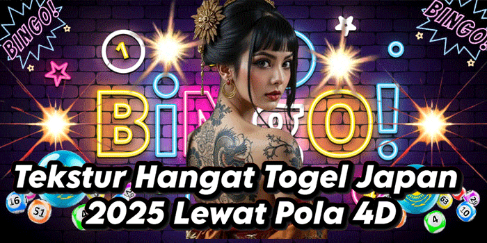 Tekstur Hangat Togel Japan 2025 Lewat Pola 4D